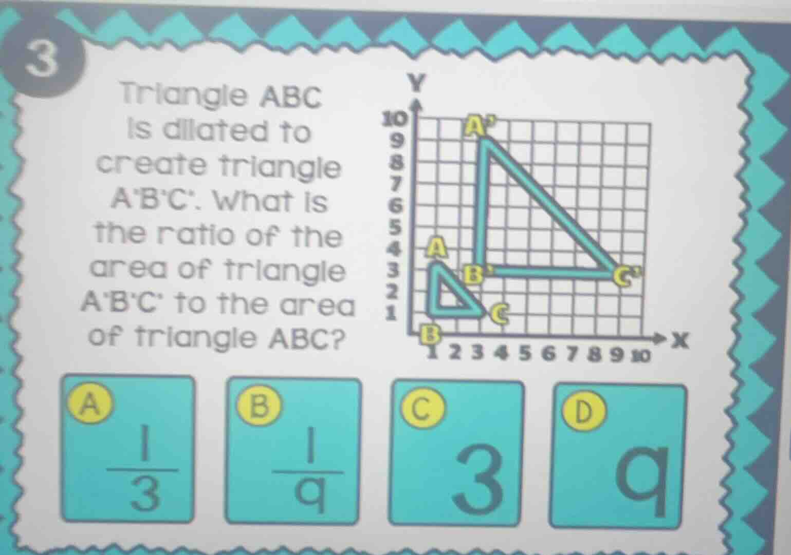 3 triangle abc is dilated to create triangle abc. what is the ratio of …