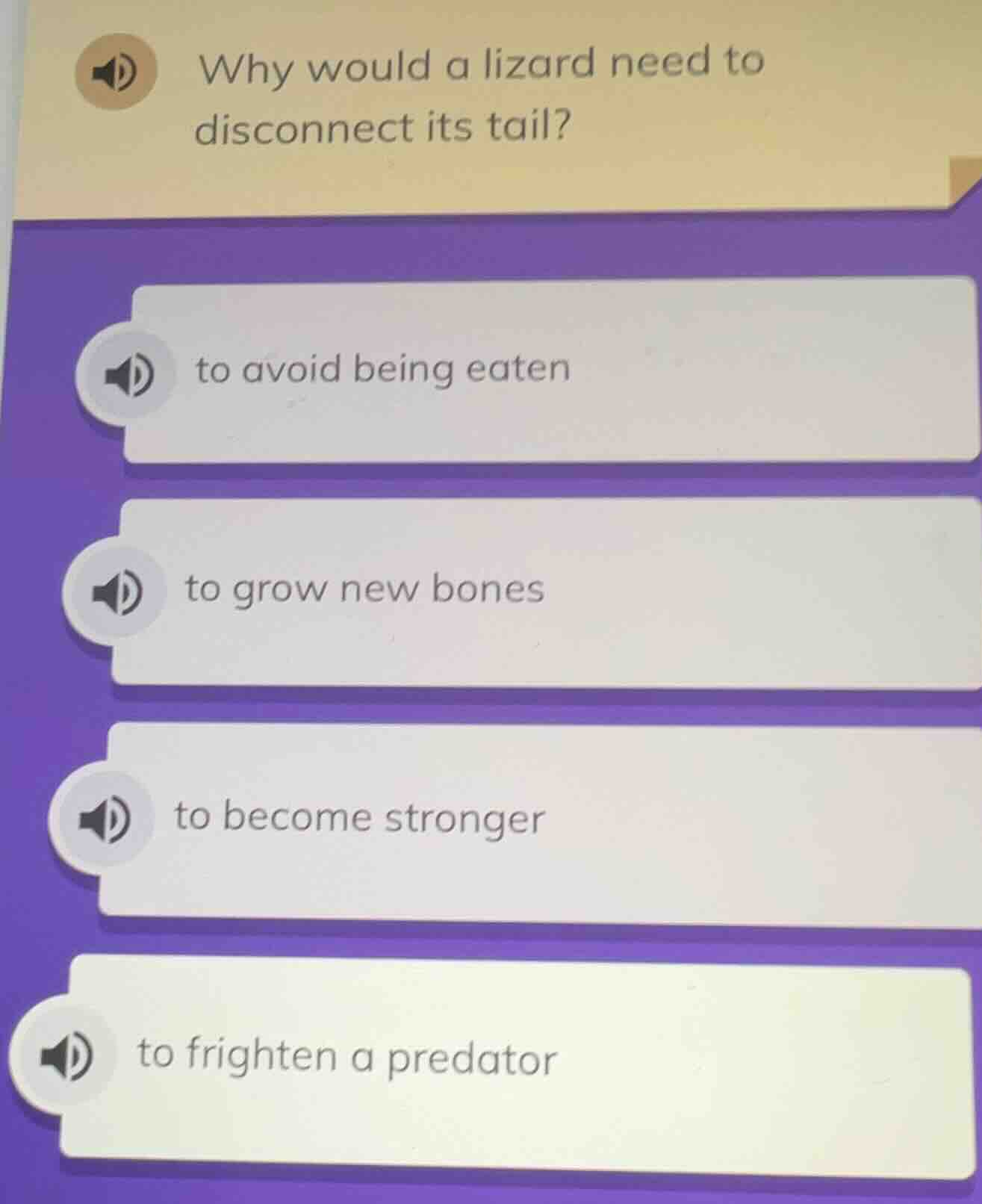 why would a lizard need to disconnect its tail? to avoid being eaten to…