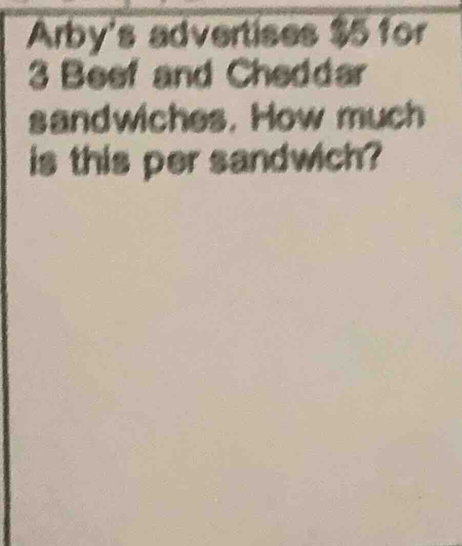 arbys advertises $5 for 3 beef and cheddar sandwiches. how much is this…