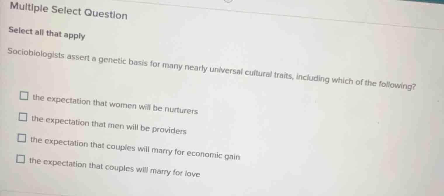 multiple select question select all that apply sociobiologists assert a…