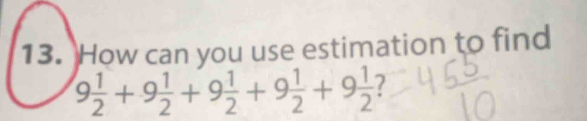 13. how can you use estimation to find $9\\frac{1}{2} + 9\\frac{1}{2} +…