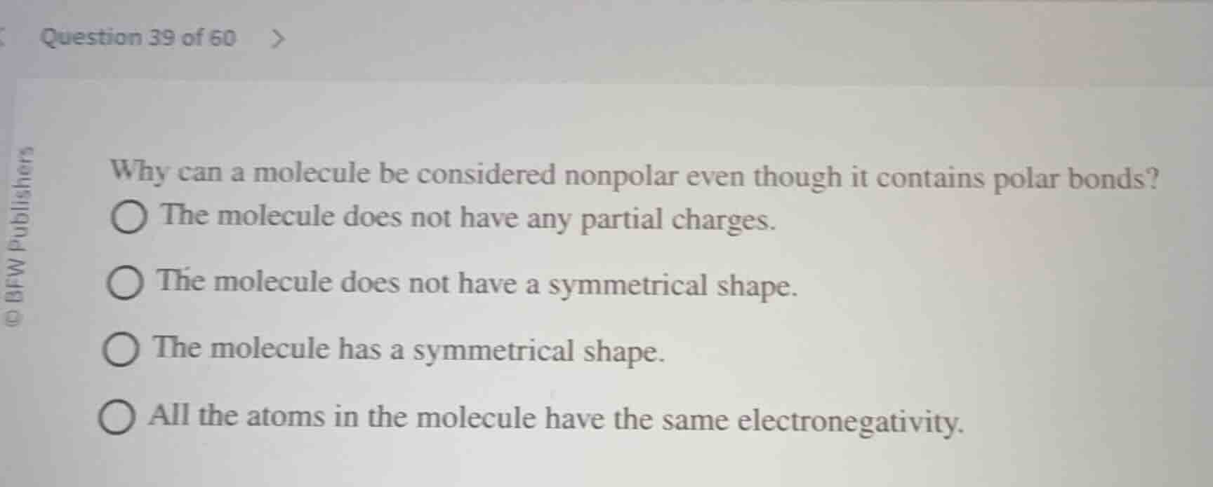 question 39 of 60 > why can a molecule be considered nonpolar even thou…