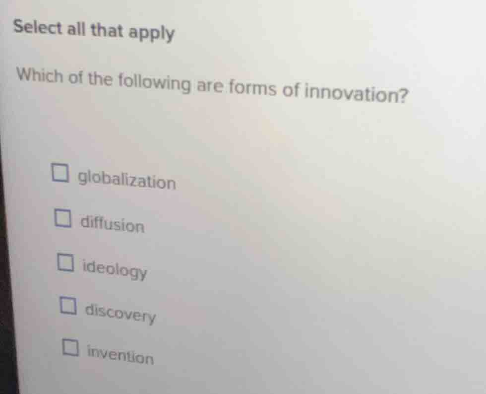 select all that apply which of the following are forms of innovation? g…