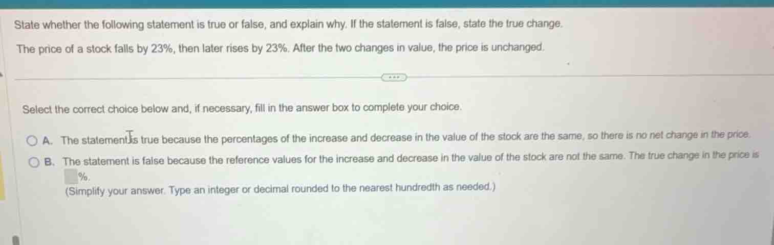 state whether the following statement is true or false, and explain why…
