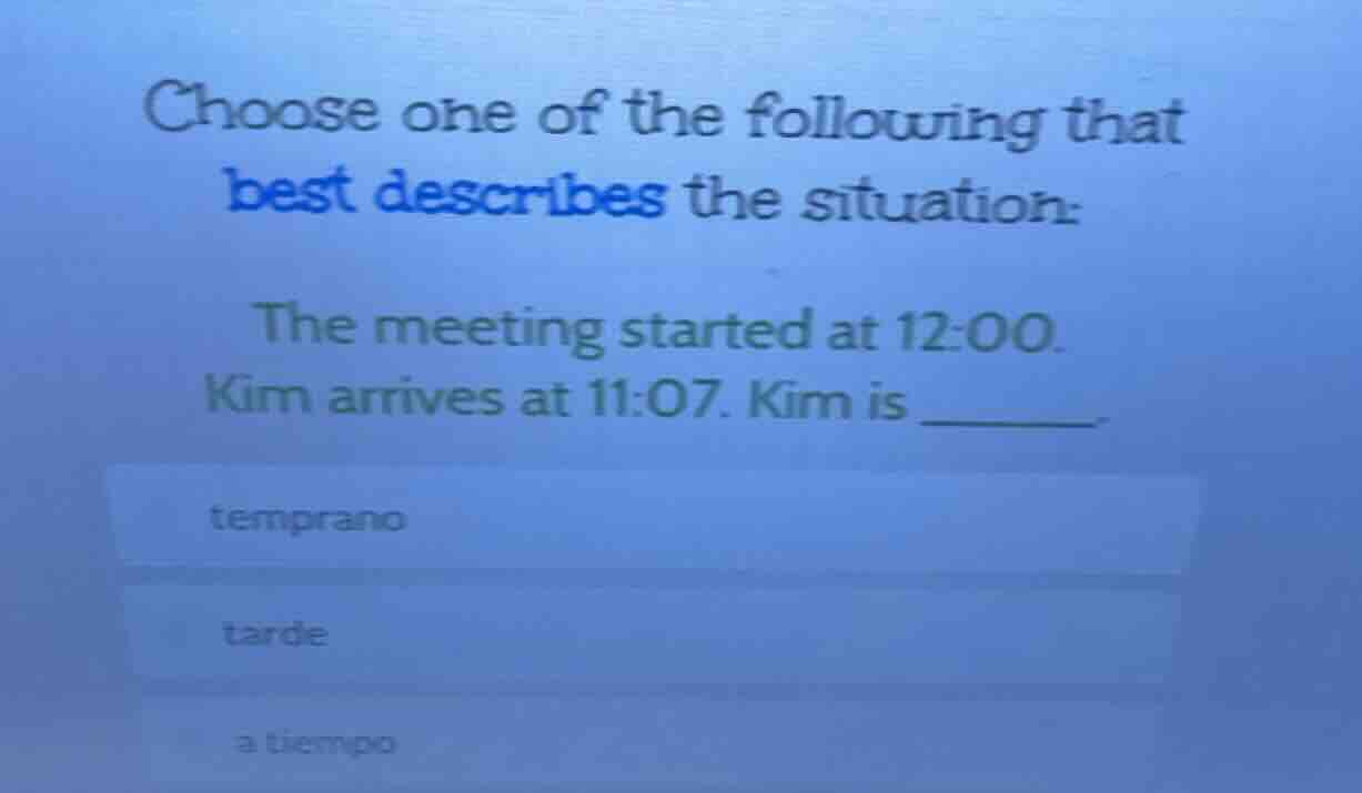 choose one of the following that best describes the situation: the meet…