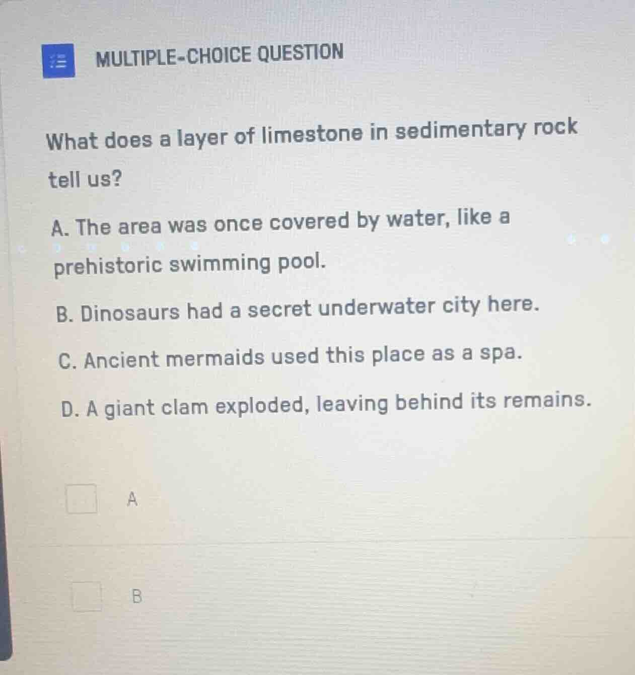 multiple-choice question what does a layer of limestone in sedimentary …