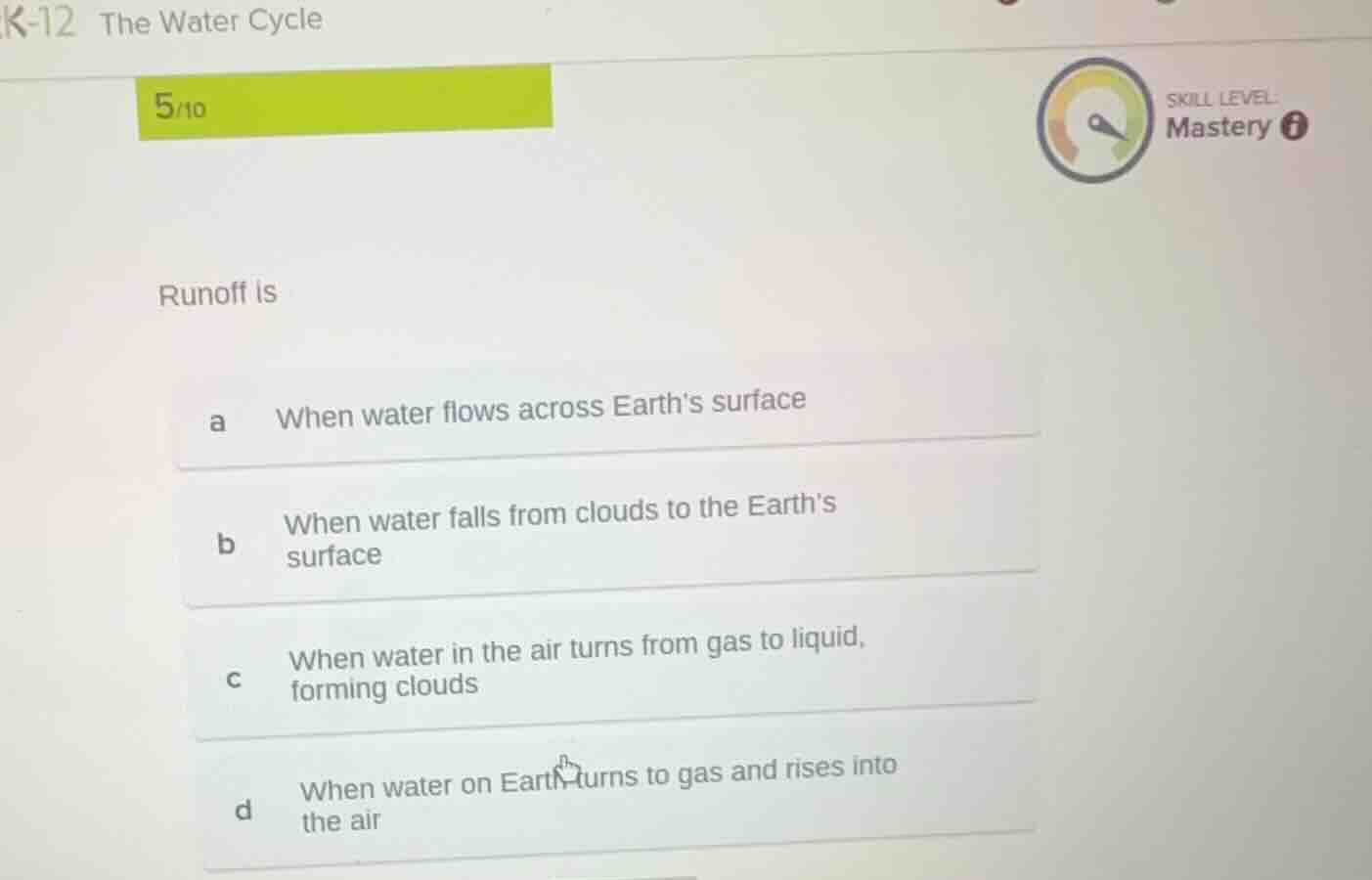 k-12 the water cycle 5/10 skill level mastery runoff is a when water fl…