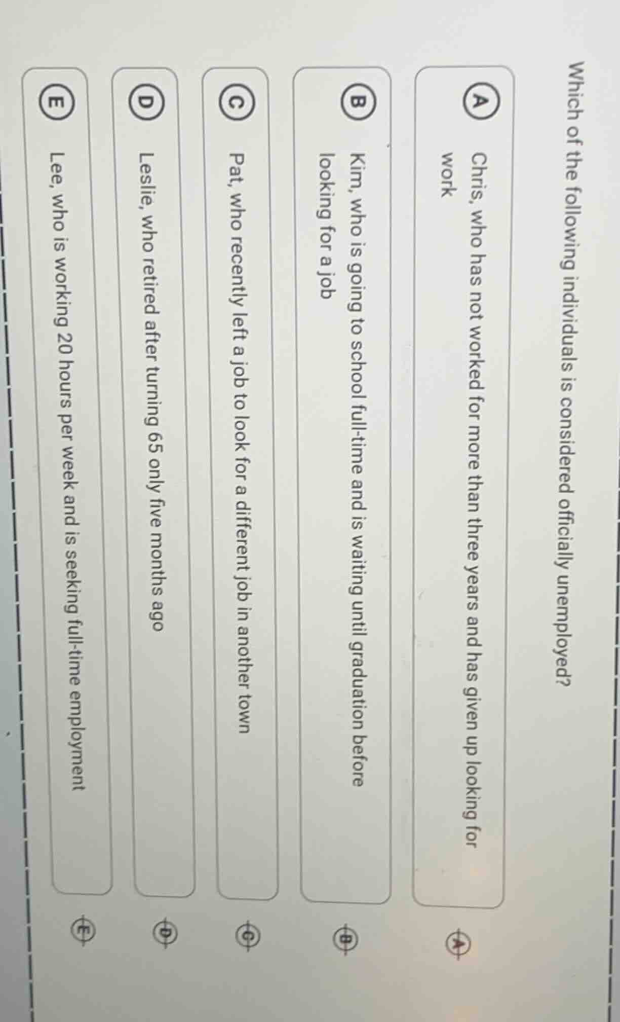 which of the following individuals is considered officially unemployed?…