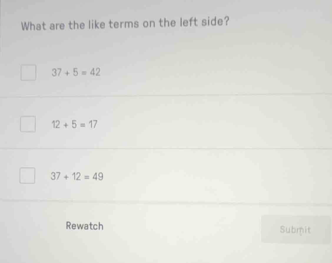 what are the like terms on the left side? 37 + 5 = 42 12 + 5 = 17 37 + …