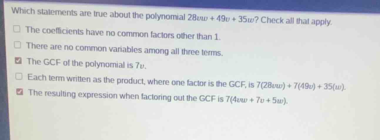 which statements are true about the polynomial $28vw + 49v + 35w$? chec…