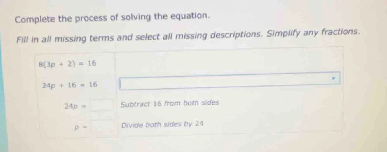 complete the process of solving the equation. fill in all missing terms…