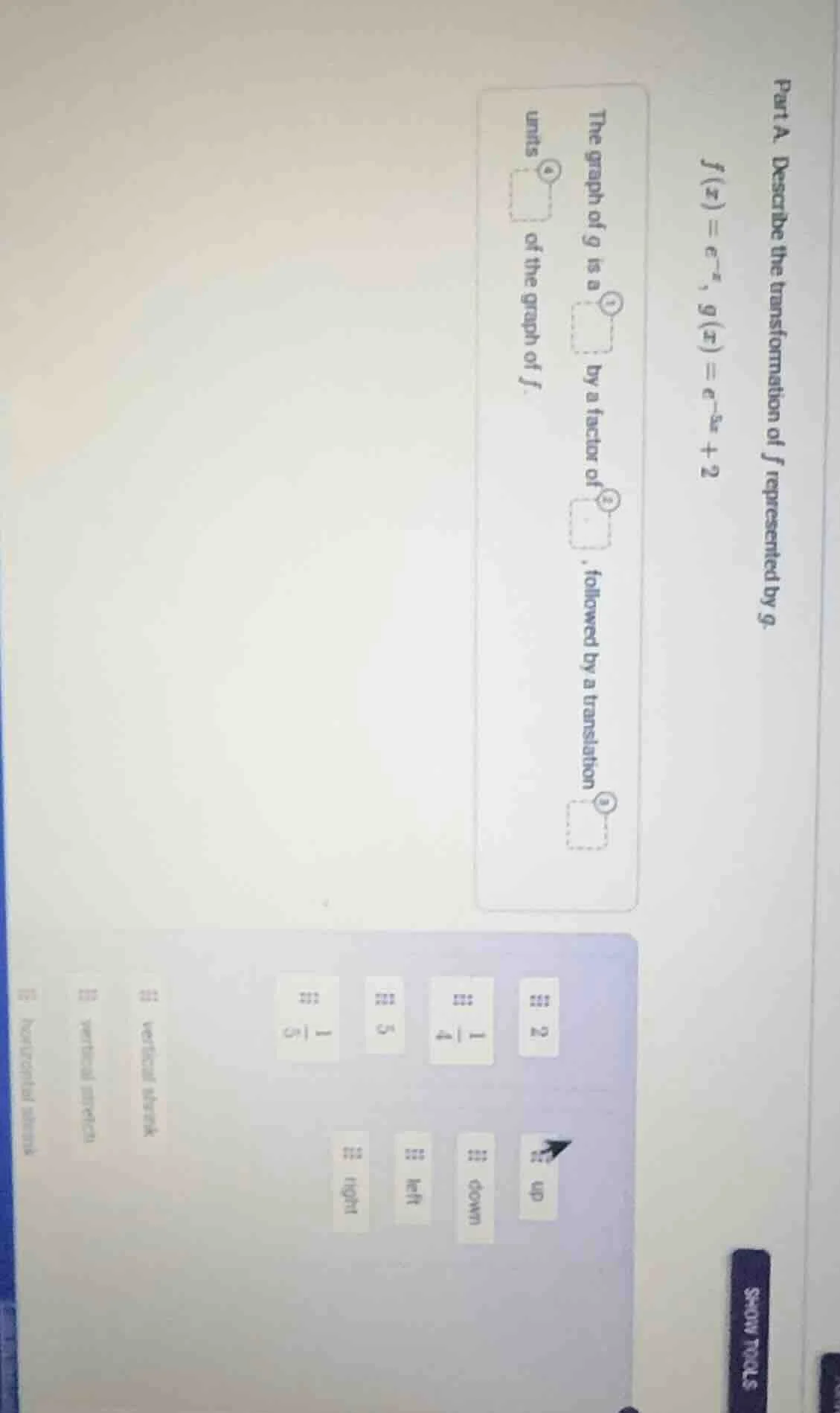 part a. describe the transformation of $f$ represented by $g$. $f(x)=e^…