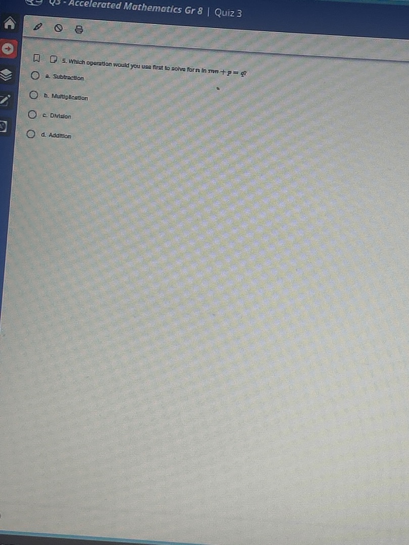 qs - accelerated mathematics gr 8 | quiz 3 5. which operation would you…