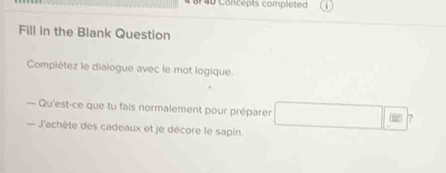 fill in the blank question complétez le dialogue avec le mot logique. —…