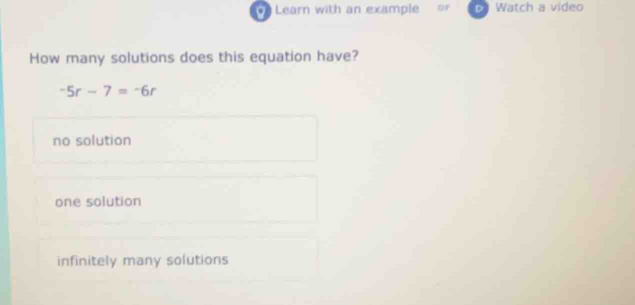 learn with an example or watch a video how many solutions does this equ…