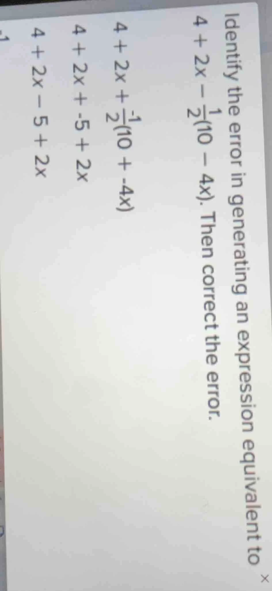 identify the error in generating an expression equivalent to $4 + 2x - …