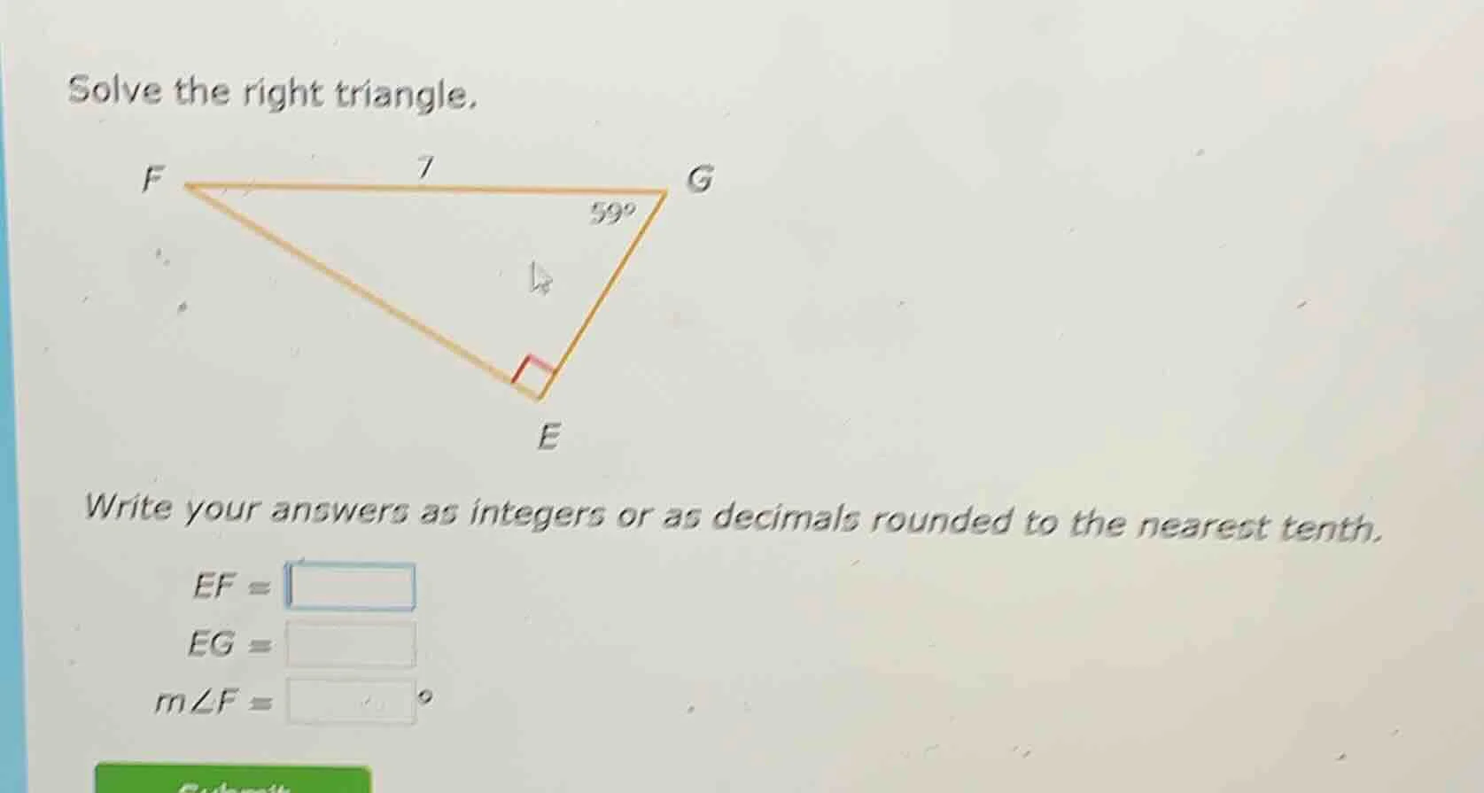 solve the right triangle. write your answers as integers or as decimals…