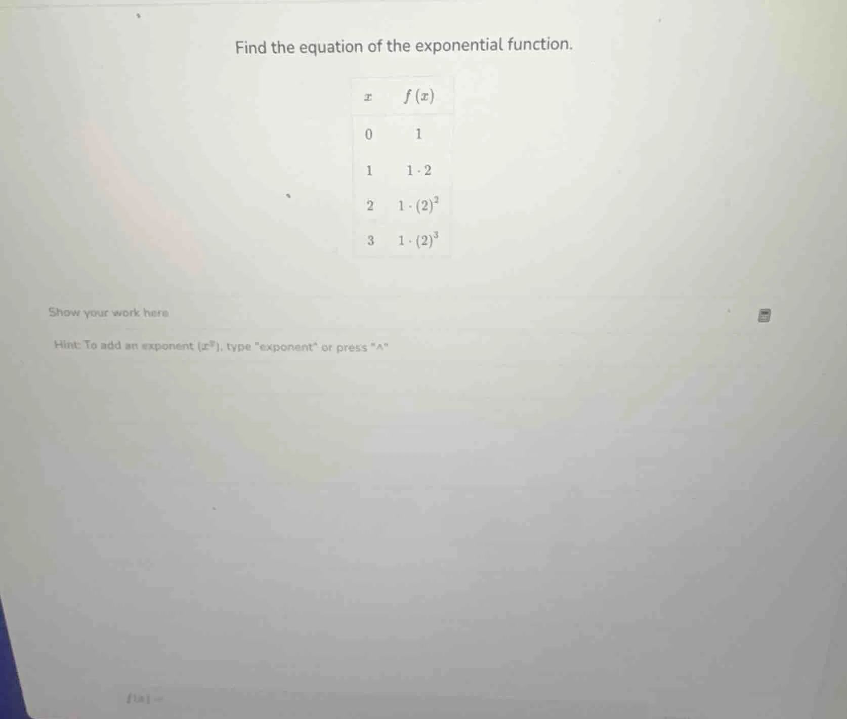 find the equation of the exponential function. $x$ $f(x)$ 0 1 1 $1\\cdo…
