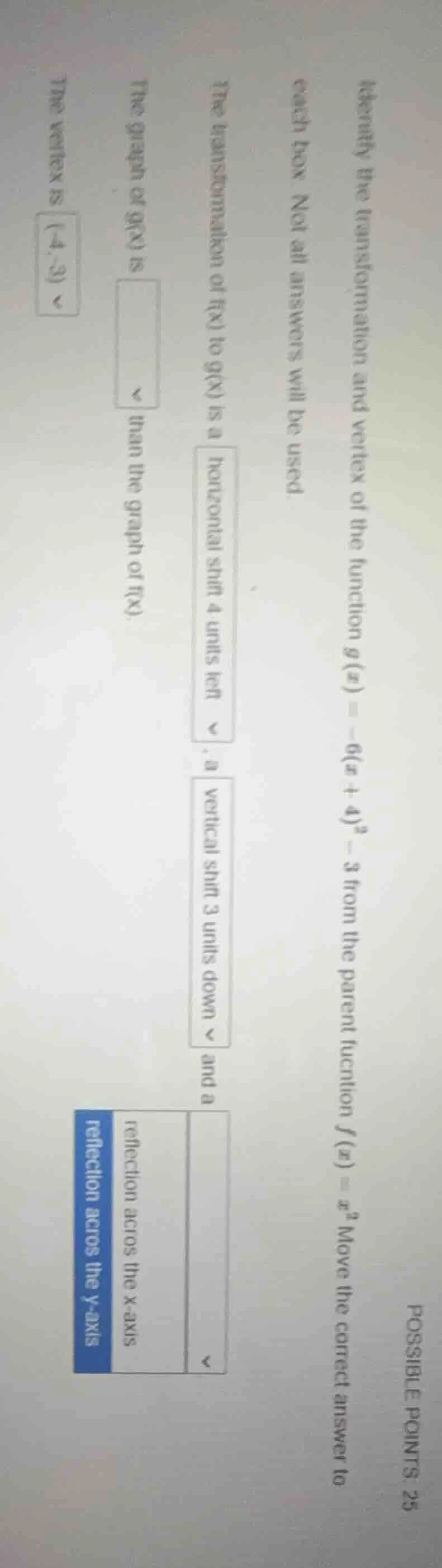 possible points: 25 identify the transformation and vertex of the funct…