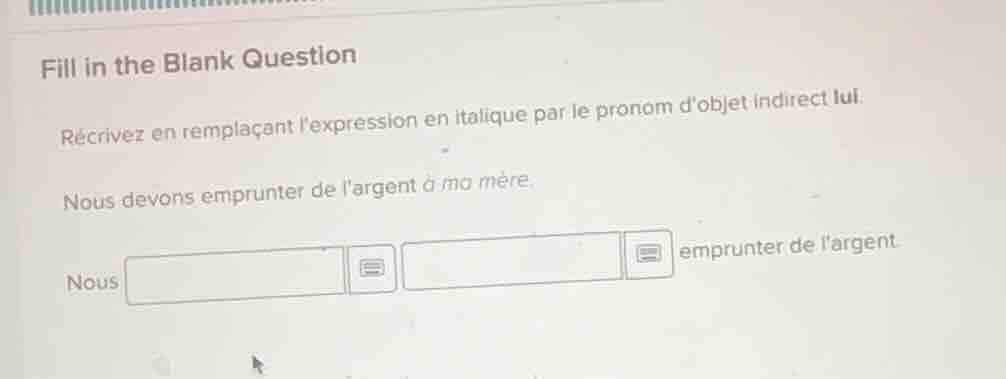fill in the blank question récrivez en remplaçant lexpression en italiq…