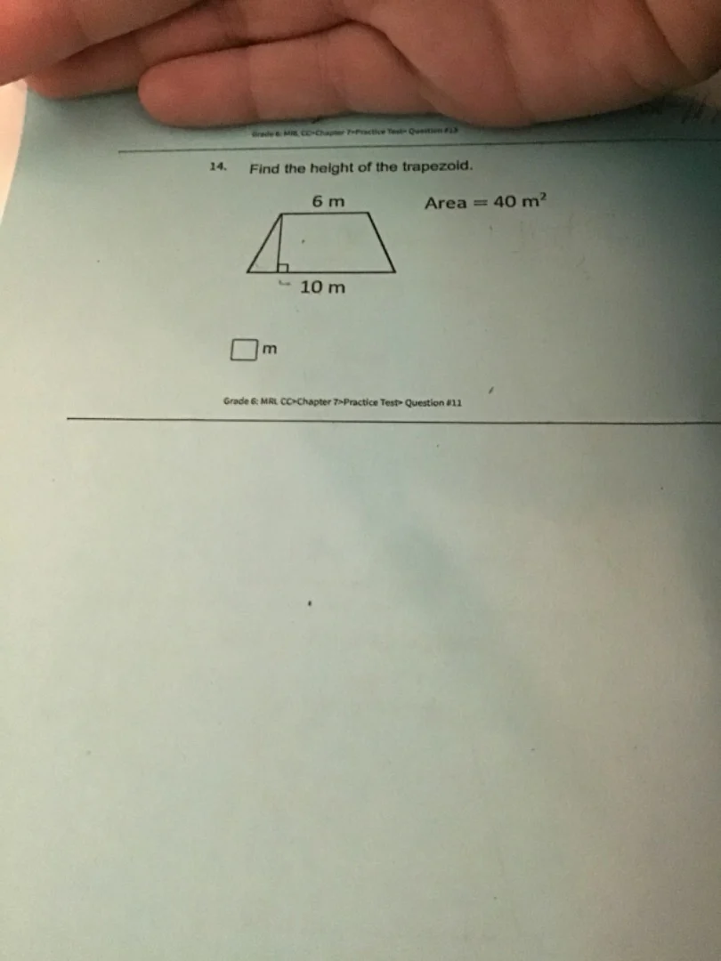 14. find the height of the trapezoid. 6 m area = 40 m² 10 m □ m grade 6…