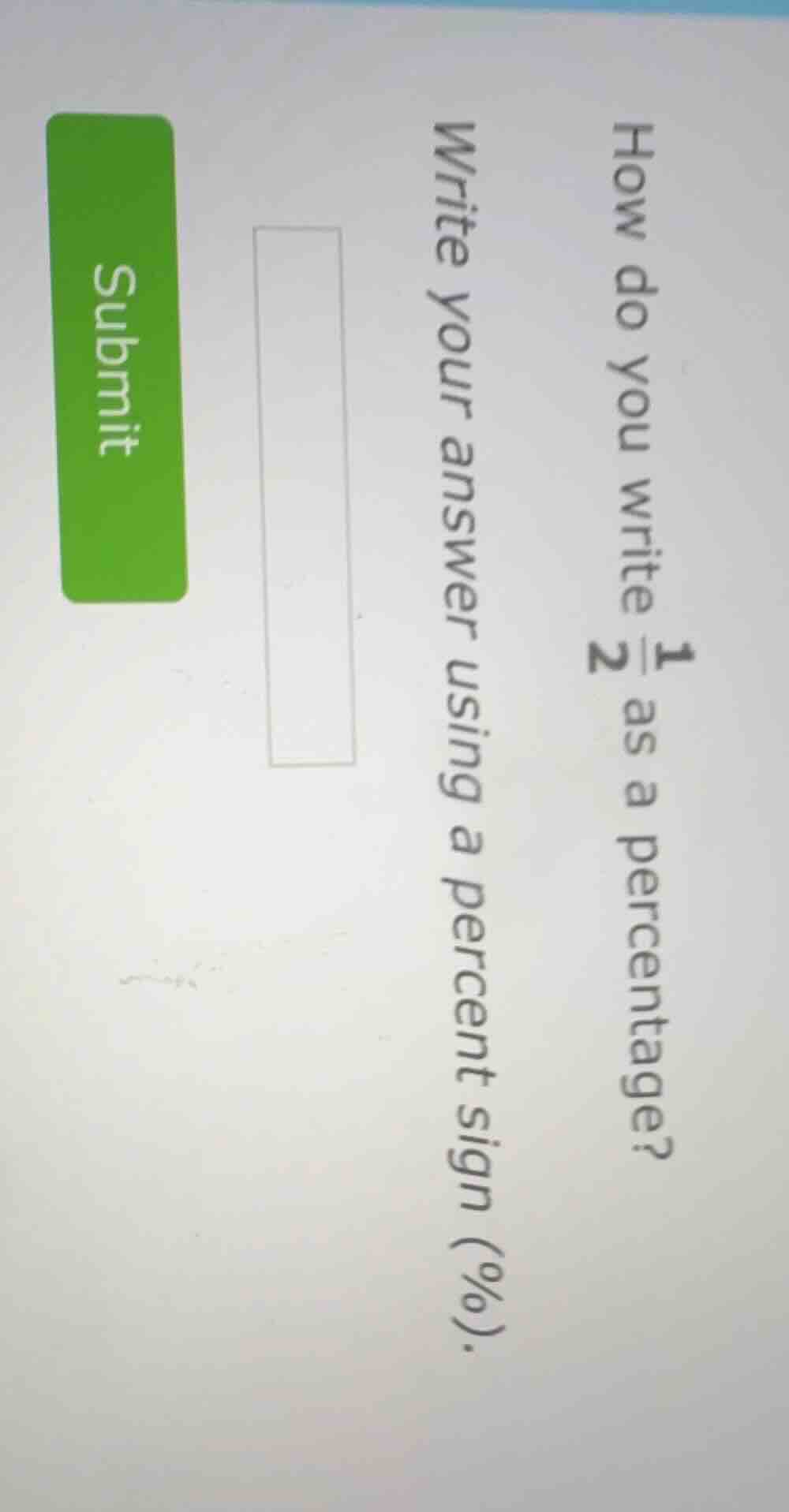 how do you write $\frac{1}{2}$ as a percentage? write your answer using…