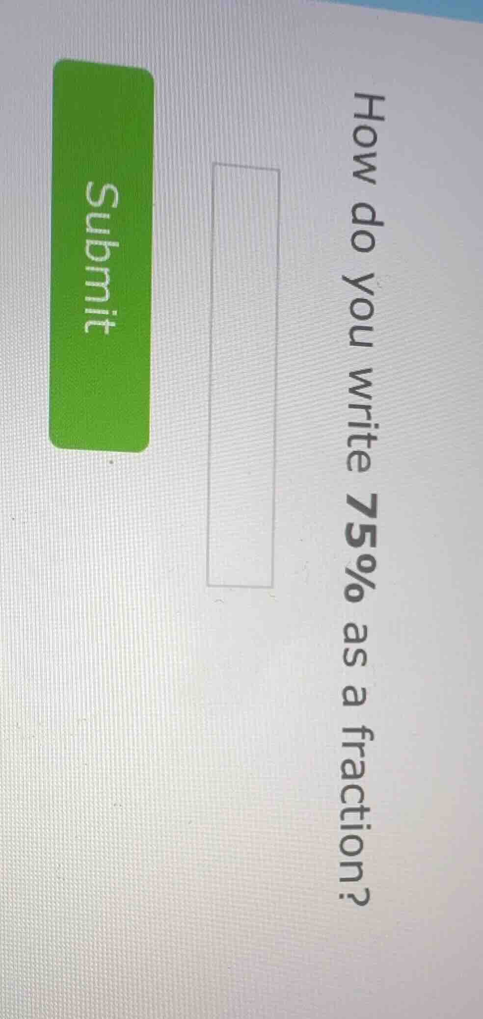 how do you write 75% as a fraction?