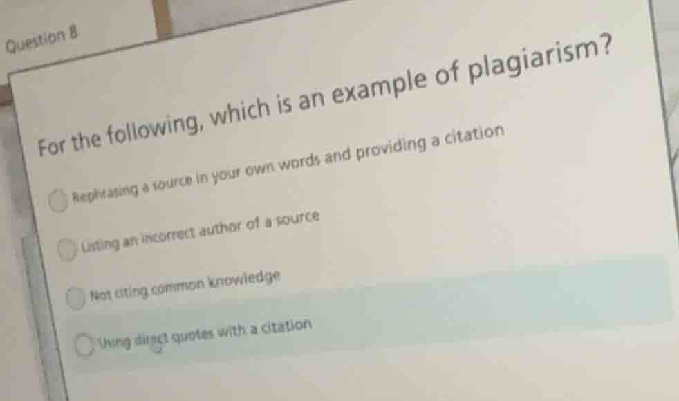 question 8 for the following, which is an example of plagiarism? - reph…
