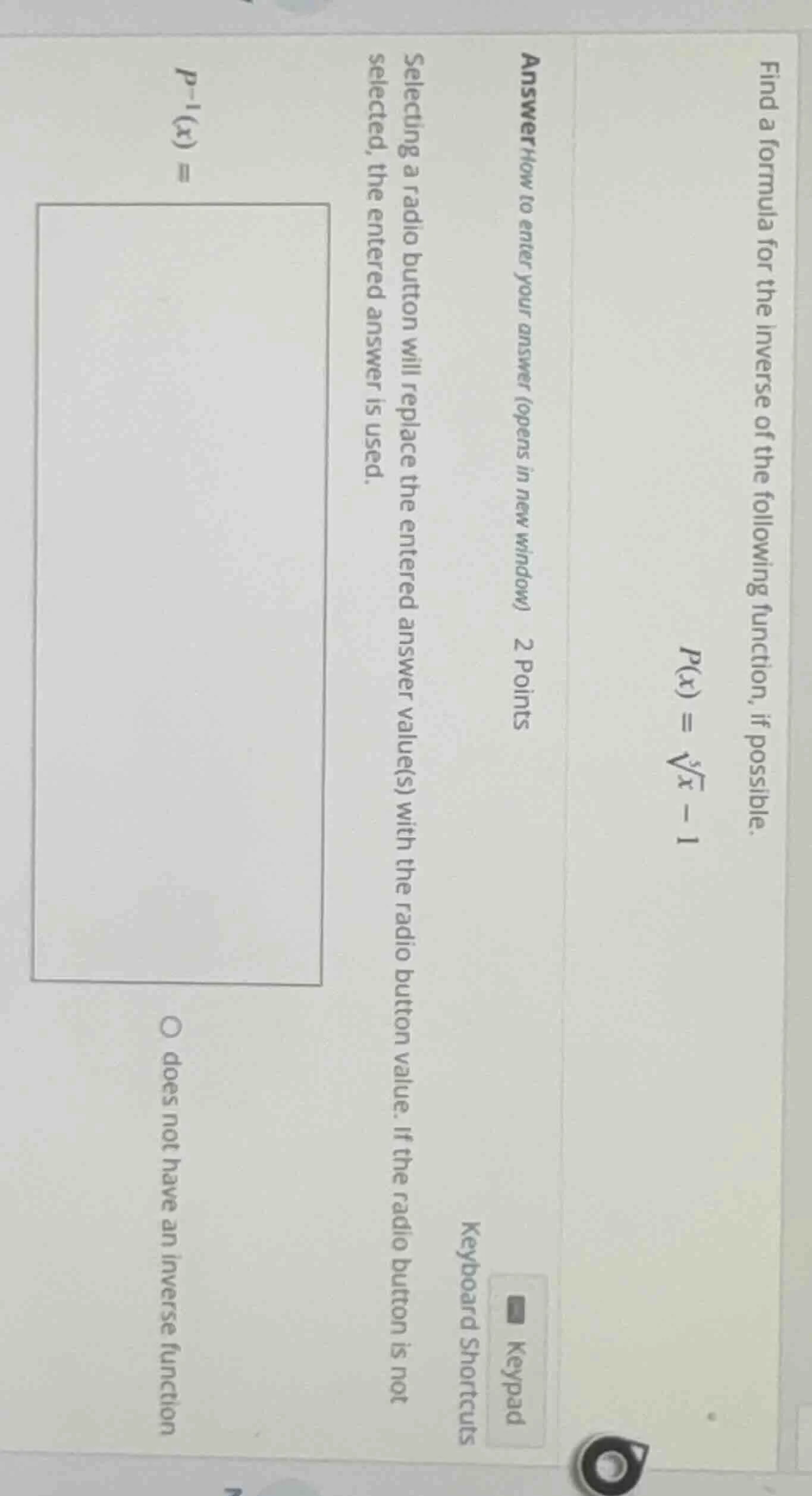 find a formula for the inverse of the following function, if possible.$…