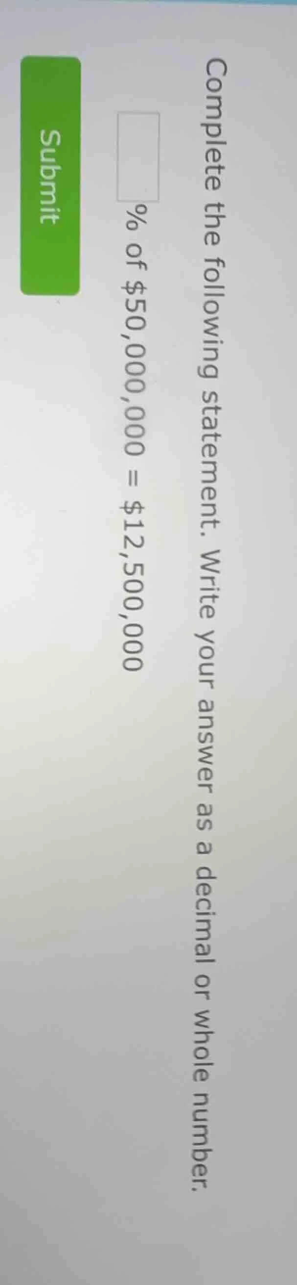 complete the following statement. write your answer as a decimal or who…