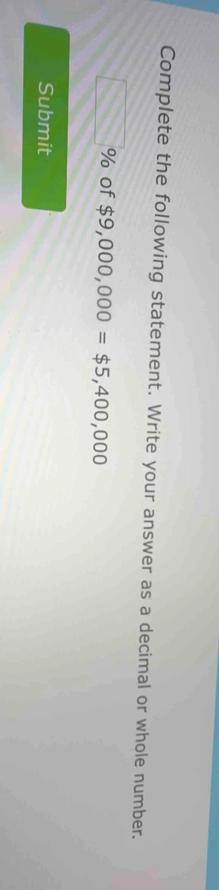 complete the following statement. write your answer as a decimal or who…