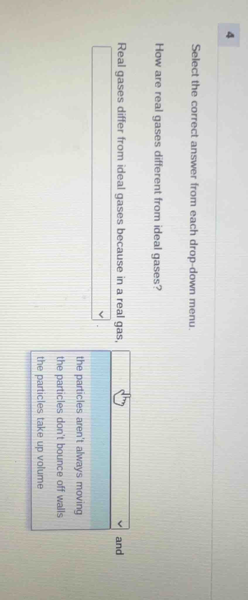 4 select the correct answer from each drop-down menu. how are real gase…