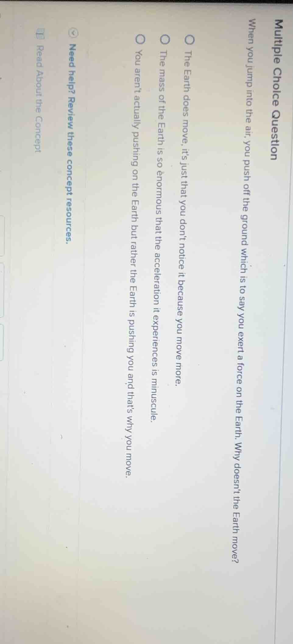 multiple choice question when you jump into the air, you push off the g…