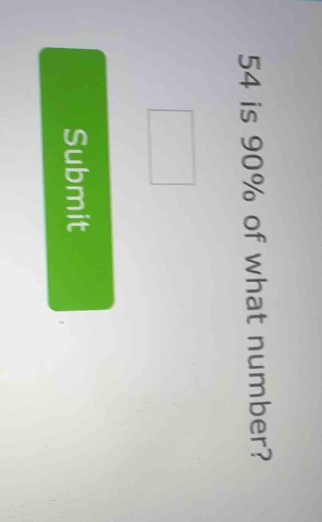 54 is 90% of what number?