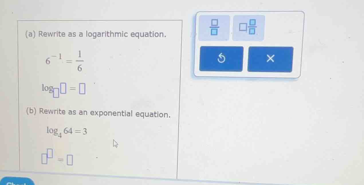 (a) rewrite as a logarithmic equation. $6^{-1}=\\frac{1}{6}$ $\\log_{\\…