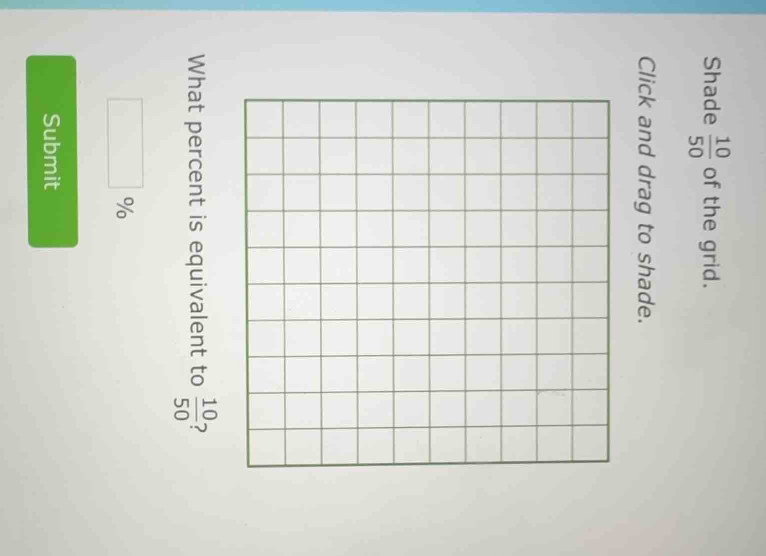 shade $\frac{10}{50}$ of the grid. click and drag to shade. what percen…
