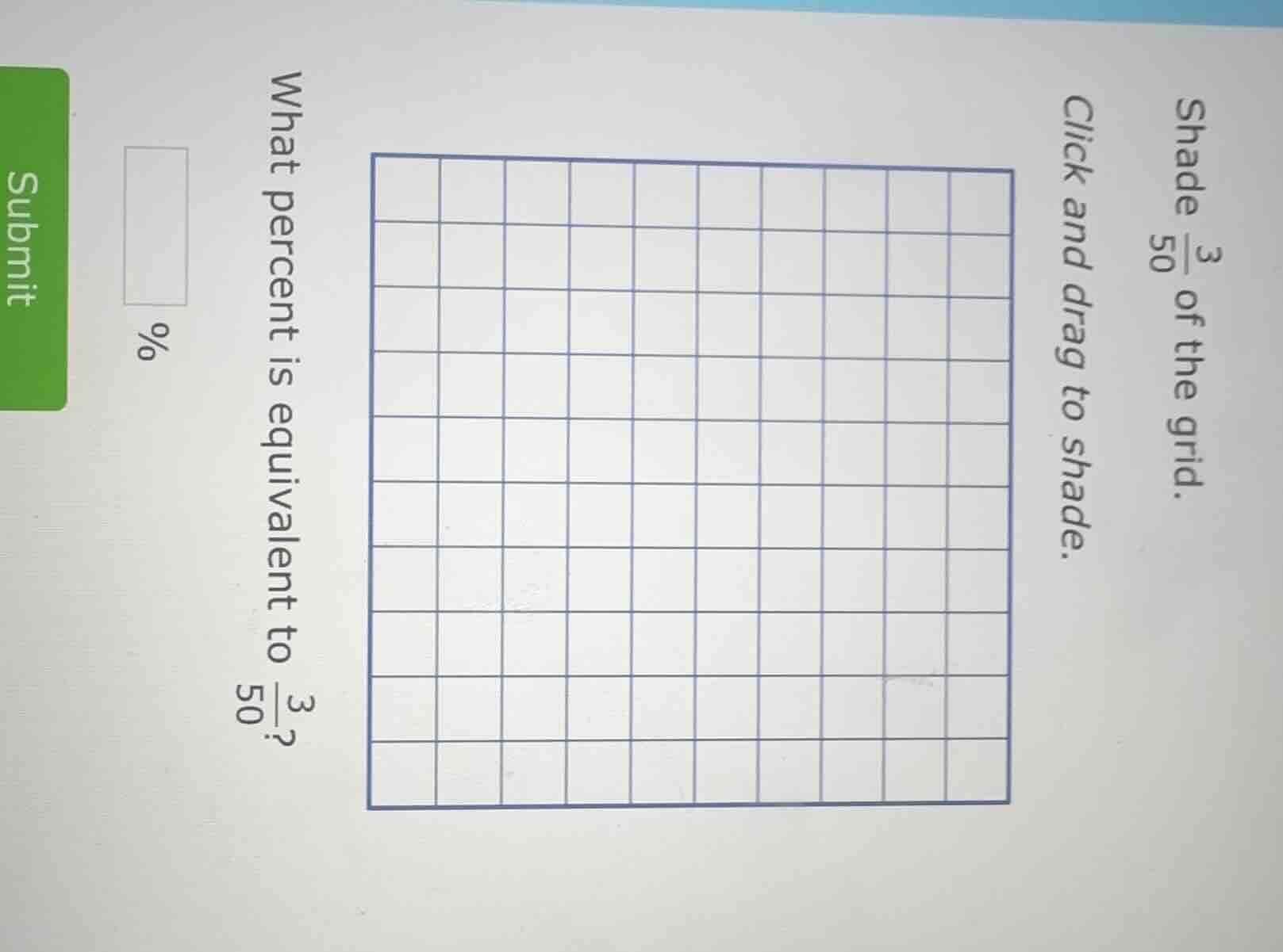shade $\frac{3}{50}$ of the grid. click and drag to shade. what percent…