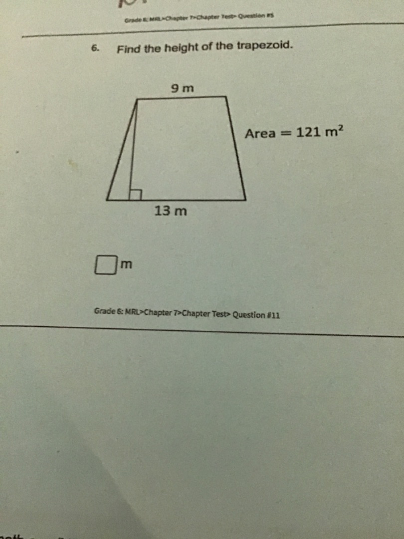 grade 6: mrl>chapter 7>chapter test> question #5 6. find the height of …