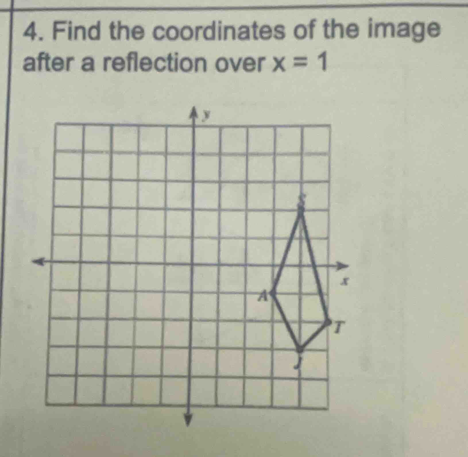4. find the coordinates of the image after a reflection over $x = 1$
