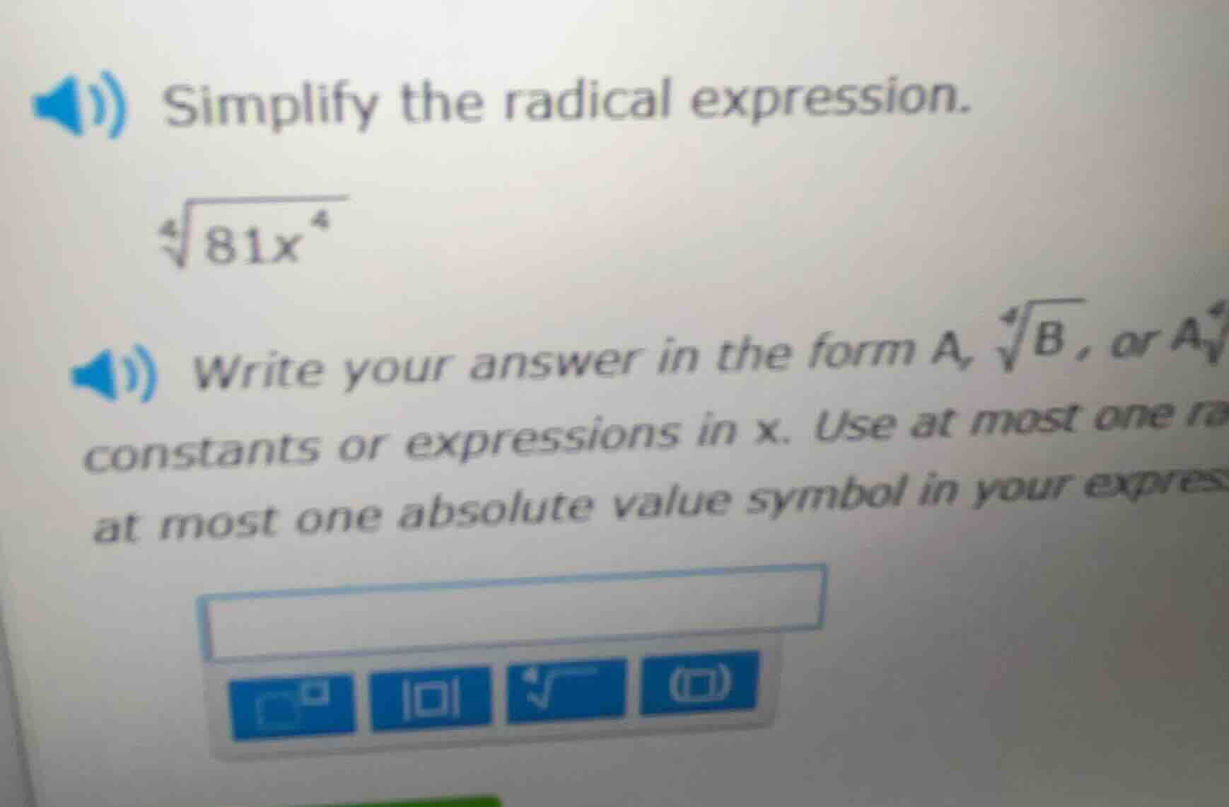 simplify the radical expression. $sqrt4{81x^{4}}$ write your answer in …
