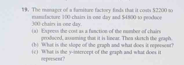 19. the manager of a furniture factory finds that it costs $2200 to man…