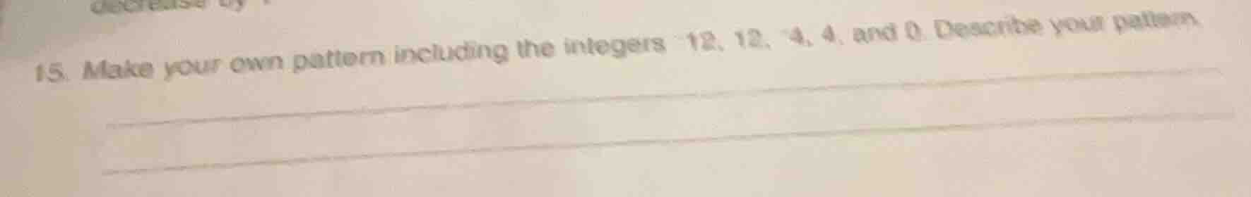 15. make your own pattern including the integers -12, 12, -4, 4, and 0.…