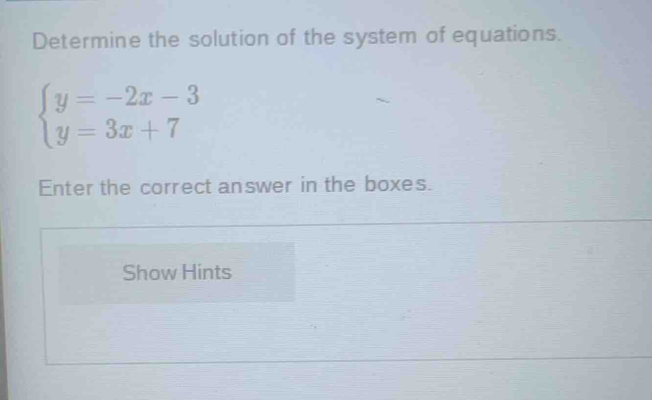 determine the solution of the system of equations. $\\begin{cases} y = …