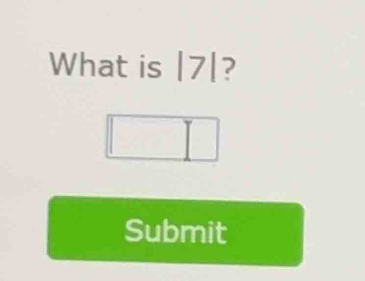 what is $|7|?$