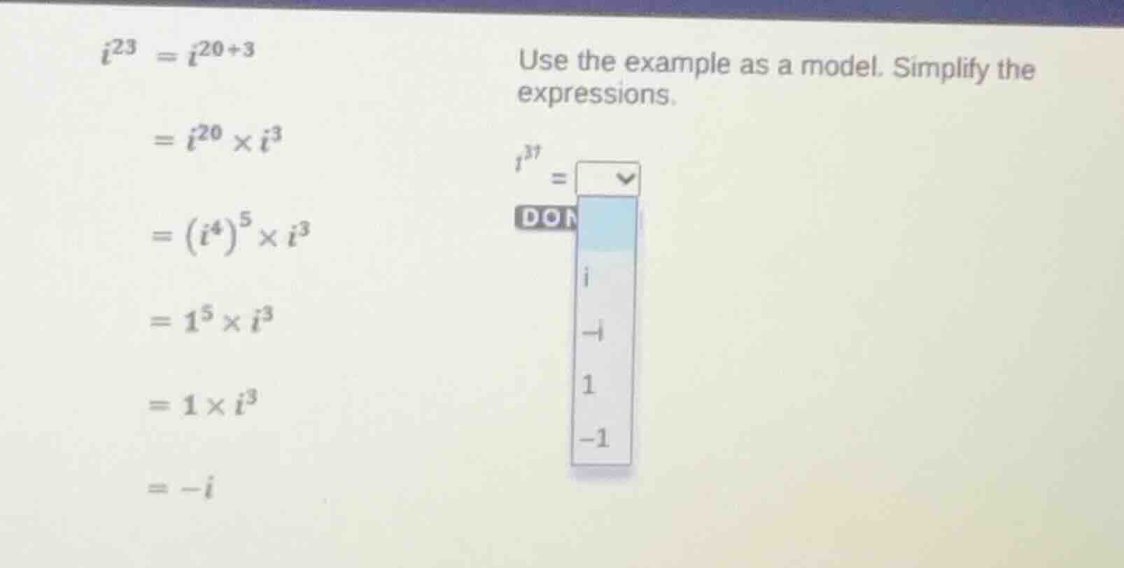 $i^{23} = i^{20+3}$ $= i^{20} \\times i^{3}$ $= (i^{4})^{5} \\times i^{…