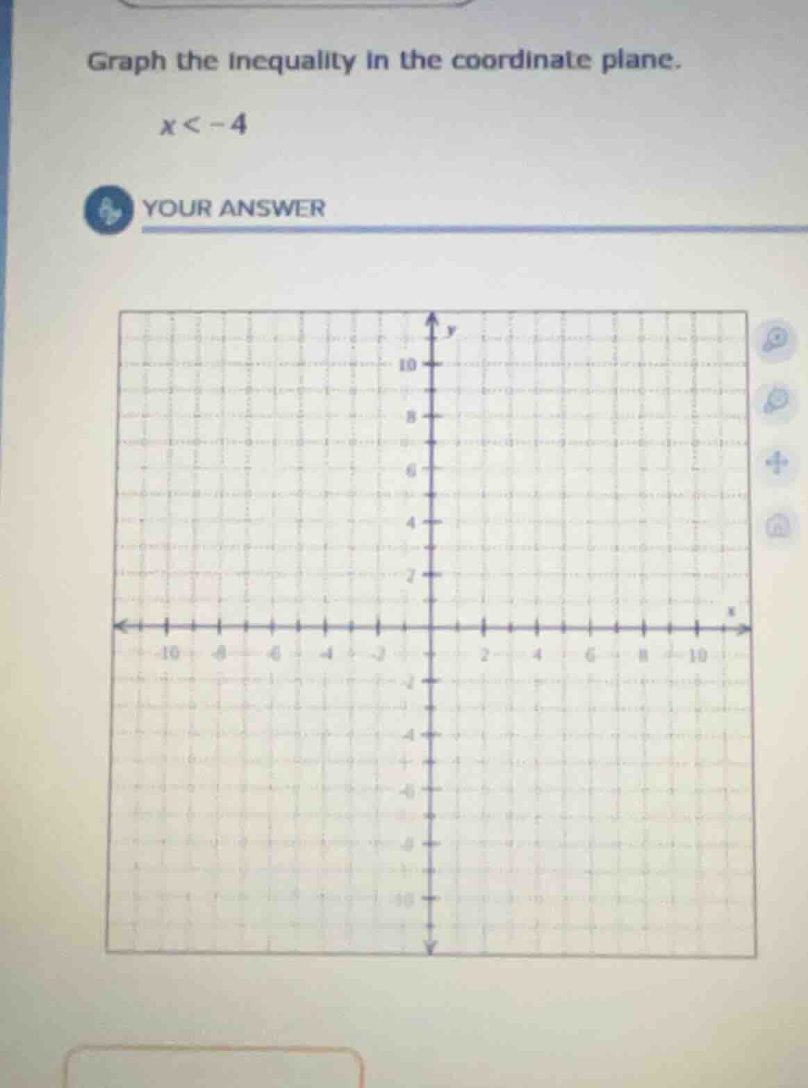 graph the inequality in the coordinate plane. $x < -4$ your answer