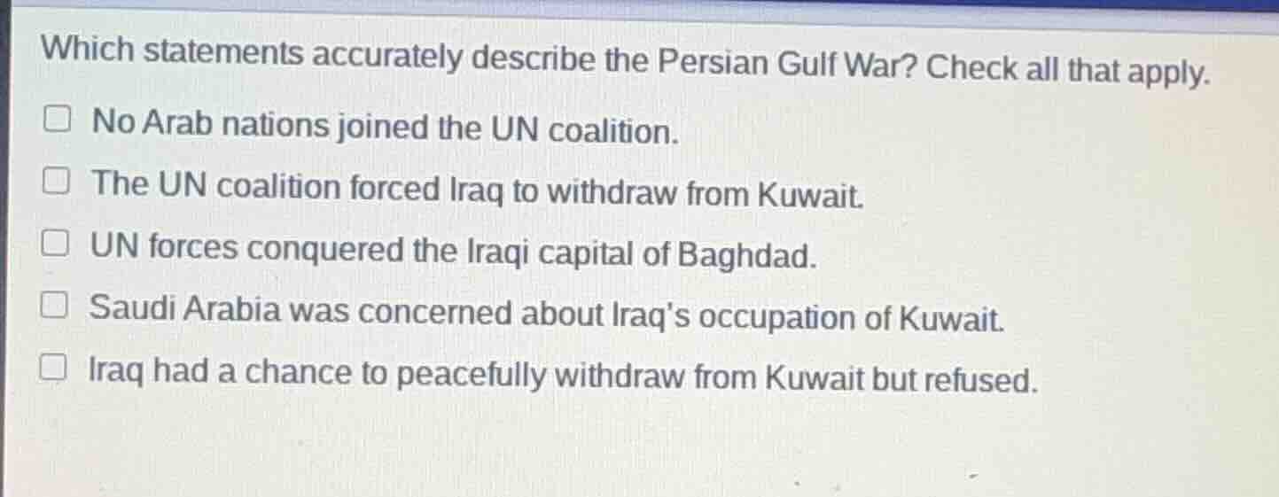 which statements accurately describe the persian gulf war? check all th…