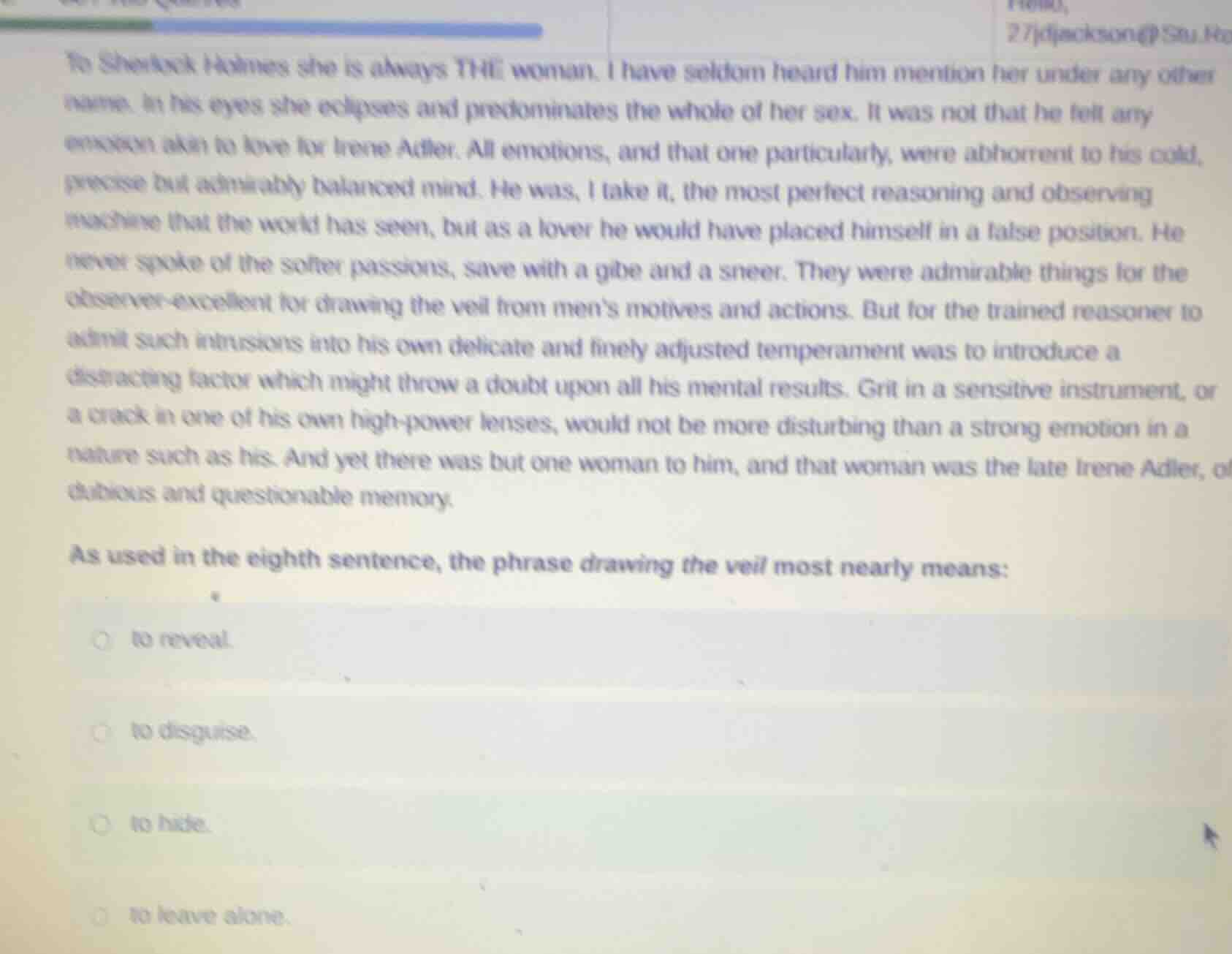 to sherlock holmes she is always the woman. i have seldom heard him men…