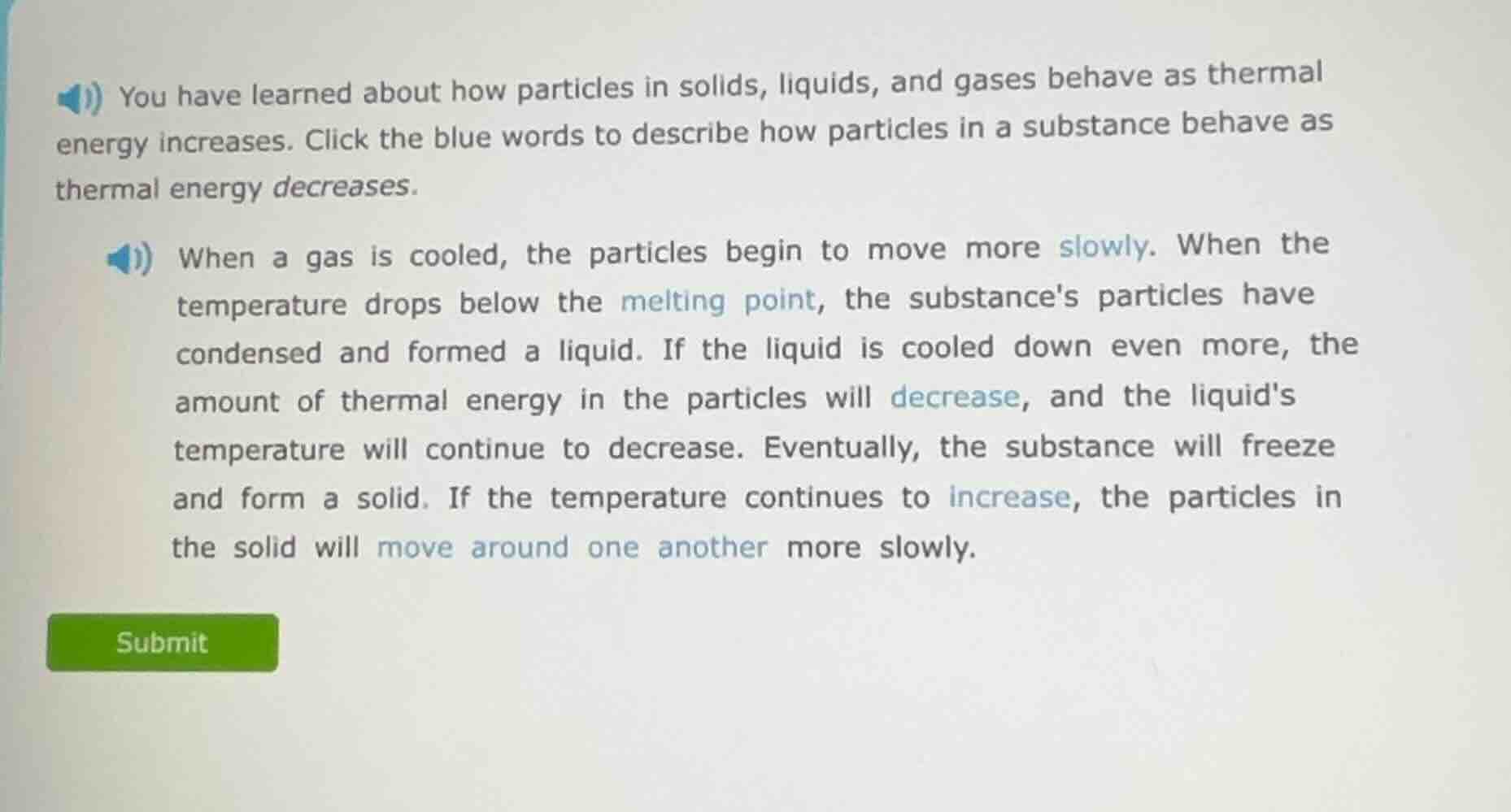 you have learned about how particles in solids, liquids, and gases beha…