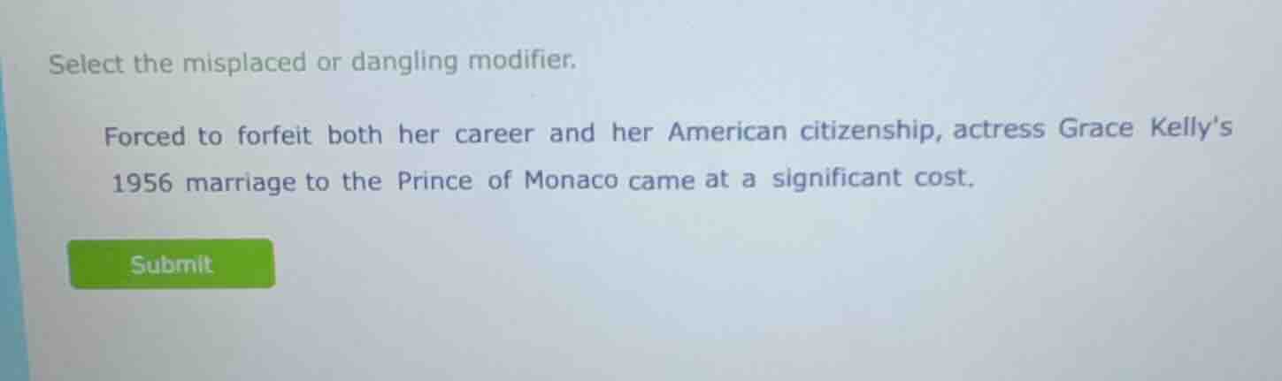 select the misplaced or dangling modifier. forced to forfeit both her c…